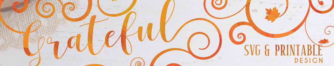 Grateful Print & SVG